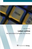 Leben online: Die unterschätzte Suchtgefahr des Internets 3639427874 Book Cover