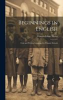 Beginnings in English: Oral and Written Language for Primary Schools 0526125667 Book Cover