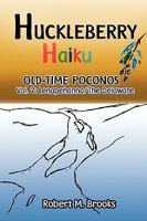Huckleberry Haiku Old-Time Poconos 1436387434 Book Cover