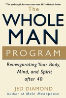 The Whole Man Program: Reinvigorating Your Body, Mind, and Spirit after 40 0471267562 Book Cover