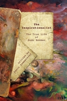 The Inspirationalist: The True Life of Dodo Newman 151916839X Book Cover