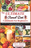 The Ultimate Renal Diet Cookbook for Beginners: Easy tasty low-sodium low-phosphorus, low-potassium recipes, 12-week meal plan B0CTBPMNMB Book Cover