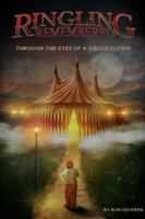 Ringling Remembered: Through the Eyes of a Circus Clown 1734044802 Book Cover