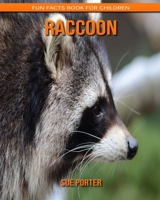 Raccoon: Fun Facts Book for Children B088GJFN8S Book Cover