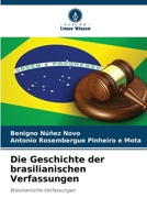 Die Geschichte der brasilianischen Verfassungen: Brasilianische Verfassungen 6206353443 Book Cover