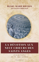La dévotion aux neuf Choeurs des Saint Anges: et en particulier aux SS. Anges Gardiens (French Edition) 2384555286 Book Cover