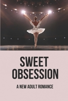 Sweet Obsession: A New Adult Romance: Gothic Romance Novels 2021 B096TTQB2T Book Cover