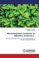 Monoterpene contents in Mentha arvensis L.: GC-MS analysis of callus, in vitro and field-grown shoots of Japanese mint 6200569541 Book Cover