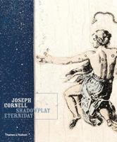 Joseph Cornell: Shadowplay...Eterniday 0500976287 Book Cover