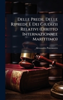 Delle Prede, Delle Riprede E Dei Giudizii Relativi (Diritto Internazionale Marittimo) (Italian Edition) 1023838486 Book Cover