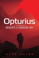 Opturius: Beneath A Crimson Sky (The Red Sky Trilogy) 1966987072 Book Cover