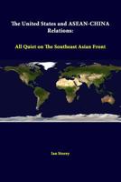 The United States and ASEAN - China Relations: All Quiet on the Southeast Asian Front 1288242336 Book Cover