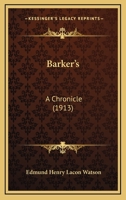 Barker's: A Chronicle (Classic Reprint) 1166611604 Book Cover