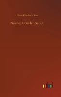 Natalie: A Garden Scout 1541338995 Book Cover