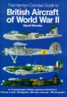 The Hamlyn Concise Guide to British Aircraft Of World War II 1851526684 Book Cover
