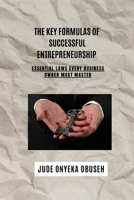 The key Formulas Of Successful Entrepreneurship: Essential Laws Every Business Owner Must Master B0C9S8W1ZZ Book Cover