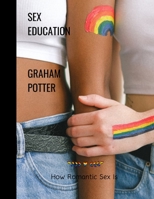 Sex Education: How Romantic Sex Is B0BJYGHXR6 Book Cover