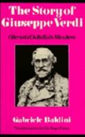 The Story of Giuseppe Verdi: Oberto to Un Ballo in Maschera 0521229111 Book Cover