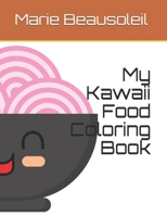 My Kawaii Food Coloring Book B09CBPYNBP Book Cover