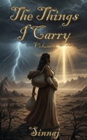 The Things I Carry: Volume I 1834301033 Book Cover