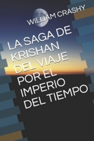 La Saga de Krishan del Viaje Por El Imperio del Tiempo B08CWJ7JP1 Book Cover