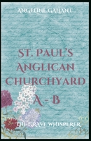 St. Paul's Anglican Churchyard Kingston, Ontario, Canada A-B B0BCVRLCKJ Book Cover