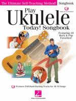 Play Ukulele Today! Songbook: Featuring 10 Rock & Pop Favorites! [With CD (Audio)] 1458411214 Book Cover