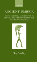 Ancient Umbria ' State,Culture, and Identity in Central Italy from the Iron Age to the Augustan Era' 0199245142 Book Cover