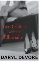 Two O'clock with the Billionaire 1393227066 Book Cover