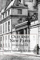 Old and New Paris: Its History, Its People, and Its Places, Volumes 1-2 1019132523 Book Cover