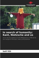 In search of humanity: Kant, Nietzsche and us 6209914497 Book Cover