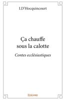 Ça chauffe sous la calotte (French Edition) 2414311967 Book Cover