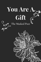 You are a gift B09GCSV63Q Book Cover