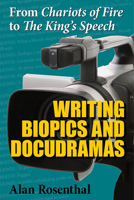 From Chariots of Fire to The King's Speech: Writing Biopics and Docudramas 0809332981 Book Cover
