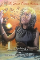 The Divine Feminine Awakens: A Compilation of Short Stories, Poems, and Reflections by Brandace Henley T B0C6Z8H4P9 Book Cover