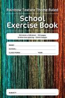 Rainbow Texture Theme Ruled School Exercise Book: 152.4mm x 228.6mm - 153 pages 6.4mm line spacing - 32mm margin. A must have for all pupils serious about education 1724898590 Book Cover