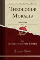Theologi? Moralis, Vol. 2: Concinnat? (Classic Reprint) 0428049028 Book Cover