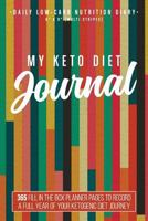 My Keto Diet Journal: Daily Low-Carb Nutrition Diary 6 X 9 (Multi Stripes): 365 Fill in the Box Planner Pages to Record a Full Year of Your Ketogenic Diet Journey 1720881979 Book Cover