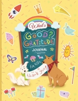 What''s Good? Gratitude Journal for Kids B0CKY96D4D Book Cover