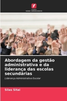 Abordagem da gestão administrativa e da liderança das escolas secundárias: Liderança Administrativa Escolar (Portuguese Edition) 6208774470 Book Cover