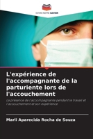 L'expérience de l'accompagnante de la parturiente lors de l'accouchement (French Edition) 6208168635 Book Cover