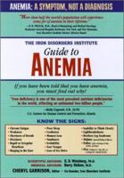 The Iron Disorders Institute Guide to Anemia 1581822995 Book Cover