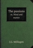 The Passions Or, Mind and Matter 1165613565 Book Cover