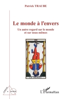 Le monde à l'envers: Un autre regard sur le monde et sur nous-mêmes (Sciences Et Société) (French Edition) 2343190836 Book Cover