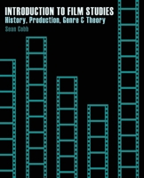 Introduction to Film Studies: History, Production and Genre 1465239405 Book Cover