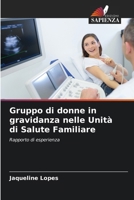 Gruppo di donne in gravidanza nelle Unità di Salute Familiare (Italian Edition) 620773470X Book Cover