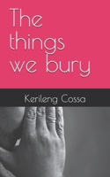 The things we bury B0GZK4CGND Book Cover