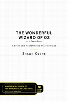 Story Grid Analysis: The Wonderful Wizard of Oz by L. Frank Baum 1645010562 Book Cover