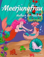 Meerjungfrau Malbuch für Mädchen: Fantasy Ausmalen für Kinder, Jugendliche oder Erwachsene (Malbücher für Jugendliche) B08RC5WQ1X Book Cover