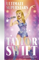 ULTIMATE SUPERSTARS: TAYLOR SWIFT 1835870503 Book Cover